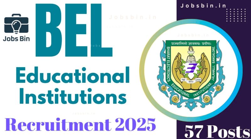 BEL Teaching & Non Teaching Staff Job Notification 2025 for 57 Posts | Apply Now