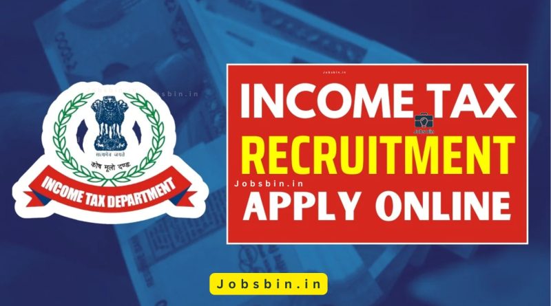 Income Tax Department Recruitment 2025 | Apply Now